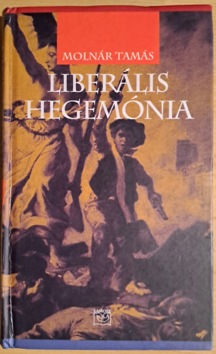 Molnr Tams - Liberlis hegemnia