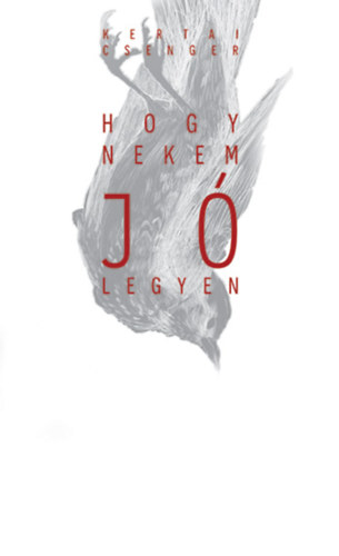 Kertai Csenger - Hogy nekem jó legyen