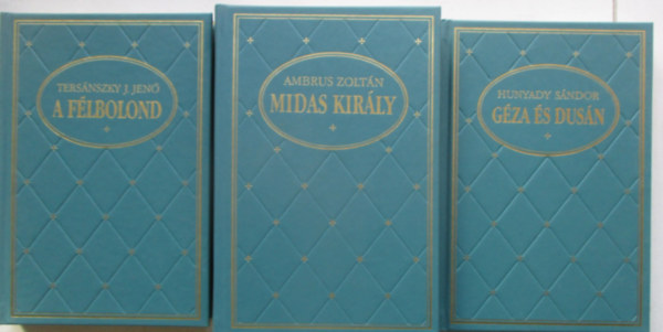 A f�lbolond + Midas kir�ly + G�za �s Dus�n