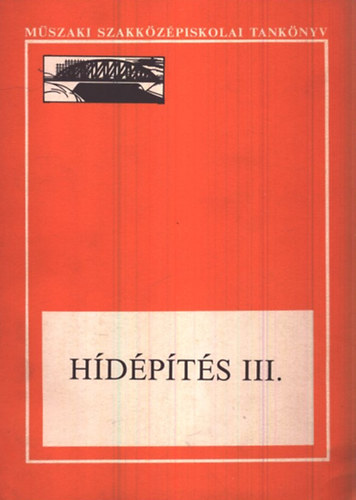 Hdpts III. - A mszaki szakkzpiskolkhdptsi s -fenntartsi technikusi szaknak V. osztlya szmra