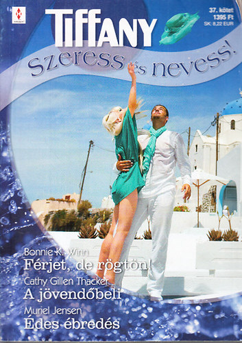 Tiffany: Szeress s nevess! 37. (Frjet, de rgtn! + A jvendbeli + des breds)