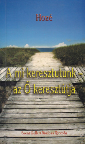 A mi keresztutunk - az  kereszttja