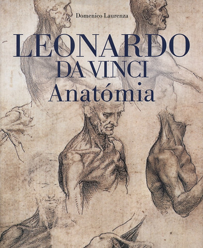 Domenico Laurenza - Leonardo Da Vinci - Anatmia