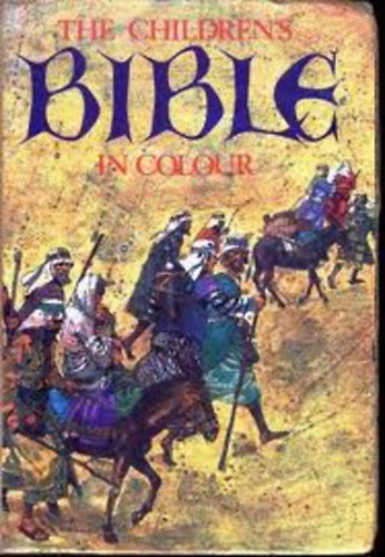 The children's Bible in colour-The Old Testament and the New Testament
