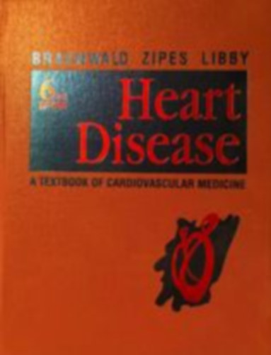 Braunwald - Zipes - Libby - Heart Disease - A textbook of cardiovascular medicine (th edition)