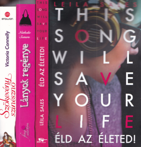 Nathalie Somers, Victoria Connelly Leila Sales - 3 db ifj�s�gi reg�ny: �ld az �leted! + L�nyok reg�nye + Sz�kev�ny sz�n�szn�