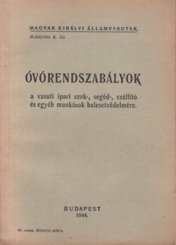 �v�rendszab�lyok a vas�ti ipari szak-, seg�d-, sz�ll�t� �s egy�b munk�sok balesetv�delm�re