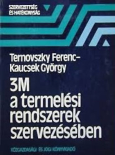 3M a termelsi rendszerek szervezsben