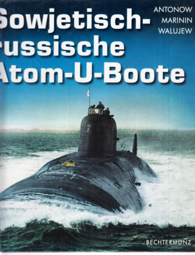 Antonov-Marinin-Walujew - Sowjetisch-russische Atom-U-Boote