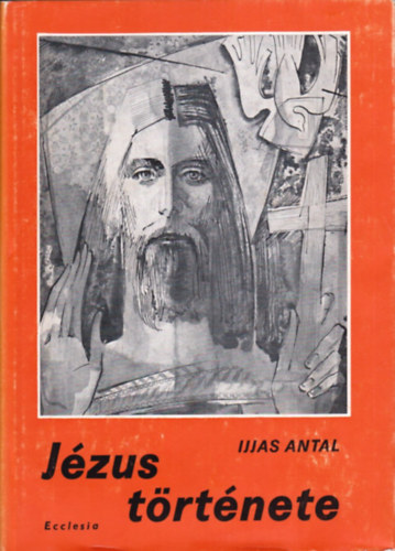 Ijjas Antal - Jzus trtnete II.