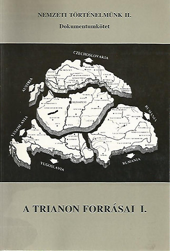 A Trianon forrsai I. - Dokumentumktet (Nemzeti trtnelmnk II.)