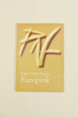 Lajos Parti Nagy - Europink Versek / Gedichte / Poems / Pomes  A Szerz Dedikcijval !