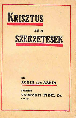 Achim von Arnim  (ford.:V�rkonyi Fid�l) - Krisztus �s a szerzetesek