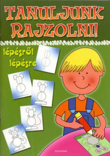 Tanuljunk rajzolni! - L�p�sr�l l�p�sre