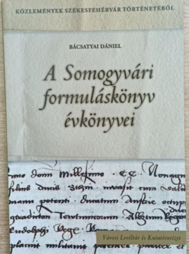 A Somogyv�ri formul�sk�nyv �vk�nyvei