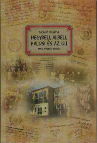 Hegybeli, albeli, falusi s az j  - Nyl kzsg iskoli