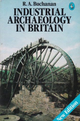 Industrial Archeology in Britain (Ipari rgszet Nagy-Britanniban - angol nyelv)