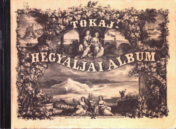 Tokaj-hegyaljai album (reprint)- magyar-n�met-francia-angol nyelven