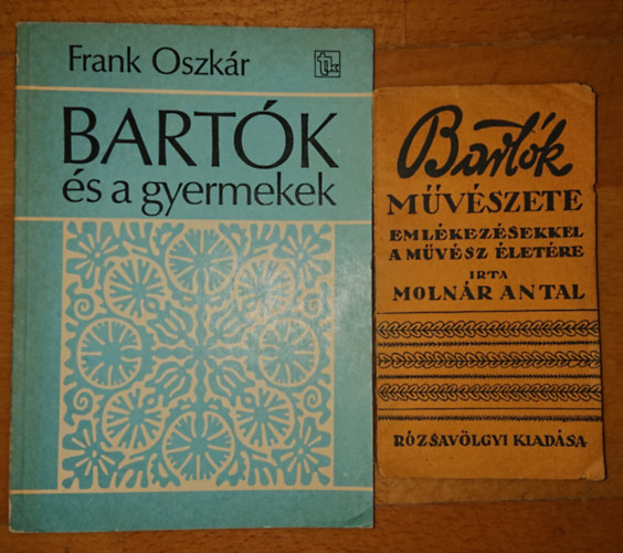 Molnr Antal, Frank Oszkr - 2 knyv Bartk Blrl: Bartk mvszete emlkezsekkel a mvsz letre, Bartk s a gyermekek