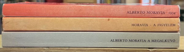 Alberto Moravia - 3 db Moravia könyv: 1934, A figyelem, A megalkuvó