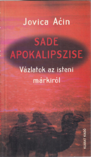 Sade apokalipszise (V�zlatok az isteni m�rkir�l)