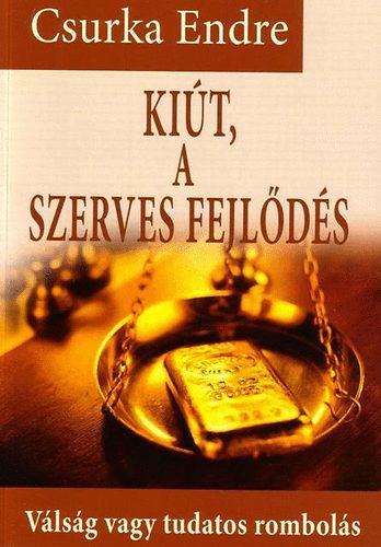 Kit, a szerves fejlds - Vlsg vagy tudatos rombols