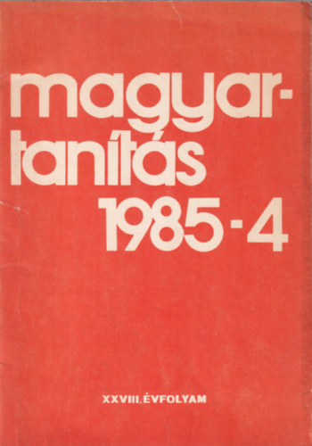 Dr. Msz Lszln  (szerk.) Cskvri Jzsef (szerk.) - Magyartants 1985-4