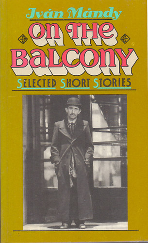 Iv�n M�ndy - On the Balcony (Selected Short Stories)