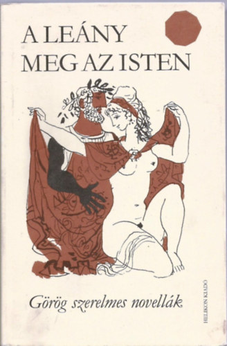 A leny meg az isten    (Grg szerelmes novellk)