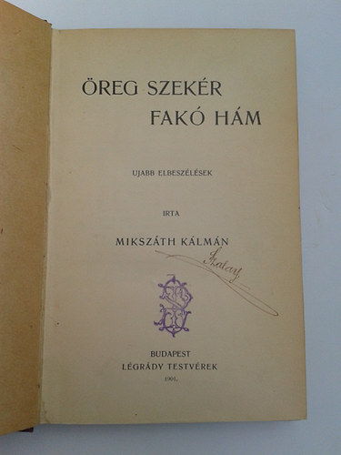 Mikszáth Kálmán - Öreg szekér fakó hám