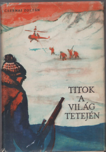 Csernai Zoltn - Titok a vilg tetejn (Fantasztikus regny)