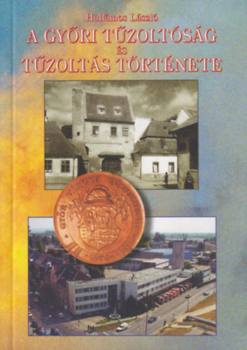 A Gy�ri T�zolt�s�g �s t�zolt�s t�rt�nete