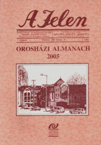 A Jelen. Orosh�zi Almanach 2005.