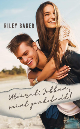 Riley Baker - Utirat: Jobban, mint gondolnd!