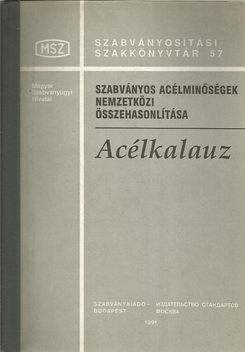 Ac�lkalauz - Szabv�nyos ac�lmin�s�gek nemzetk�zi �sszehasonl�t�sa