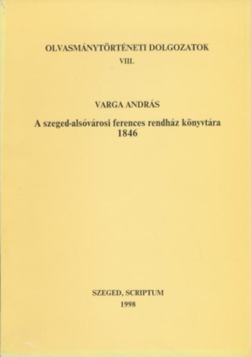 A szeged-alsvrosi ferences rendhz knyvtra 1846