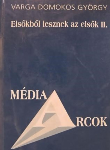 Els�kb�l lesznek az els�k II.