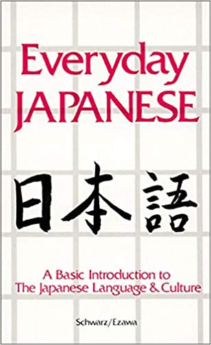 Everyday Japanese: A Basic Introduction to The Japanese Language & Culture