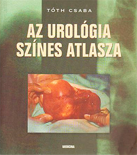 Tth Csaba - Az urolgia sznes atlasza