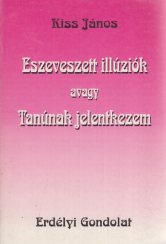 Eszeveszett illzik (avagy Tannak jelentkezem)