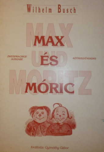 Wilhelm Busch - Max und Moritz - Max és Móric