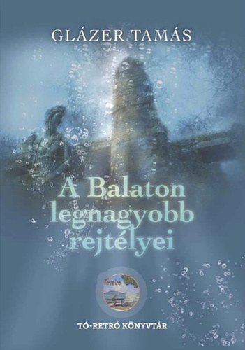 A Balaton legnagyobb rejtlyei