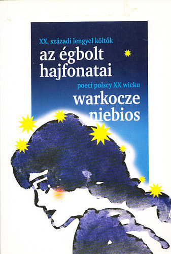 Az gbolt hajfonatai - Warkocze niebios (XX.szzadi lengyel kltk - poeci polscy XX wieku)