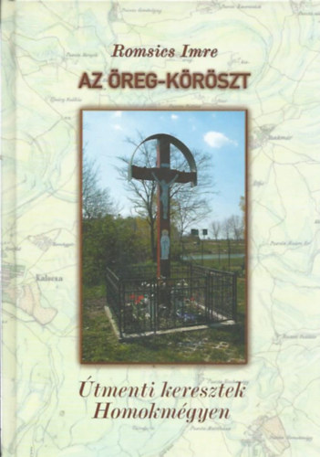 Az reg-krszt - tmenti keresztek Homokmgyen