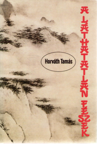 Horvth Tams - A lthatatlan fszek