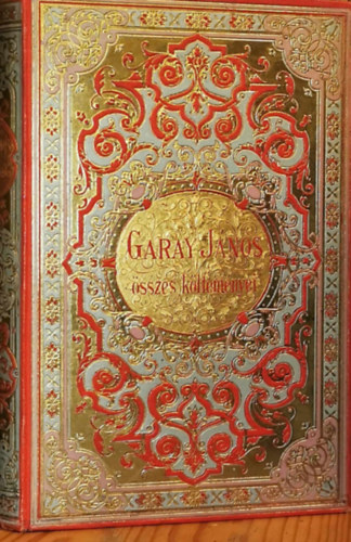 Garay Jnos sszes munki V. (Teljes kiads)