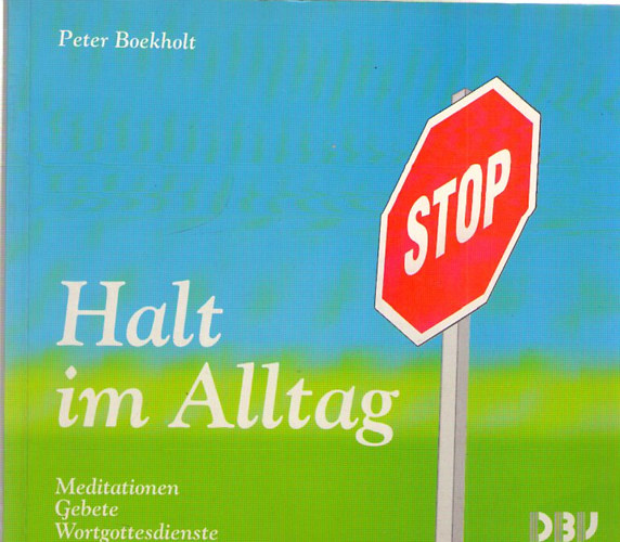 Peter Boekholt - Halt im Alltag