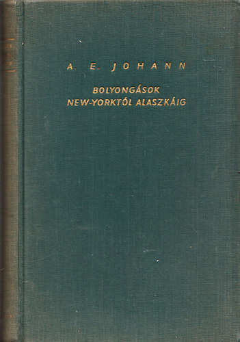 A. E. Johann - Bolyongsok New Yorktl Alaskig