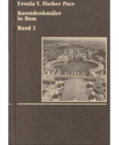 Ursula V. Fischer Pace - Kunstdenkmäler in Rom Band 2