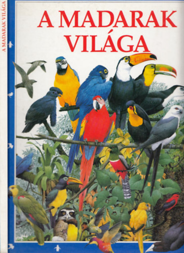 A madarak vilga (Otthonunk a vilg)